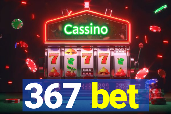367 bet